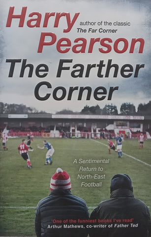 The Farther Corner: A Sentimental Return to North-East Football | Harry Pearson