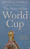 The Story of the World Cup: The Essential Companion to Germany 2006 | Brian Glanville