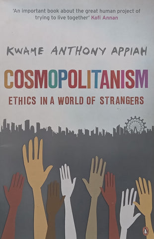 Cosmopolitanism: Ethics in a World of Strangers | Kwame Anthony Appiah