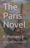 The Paris Novel: A Romance | Anthony McDonald