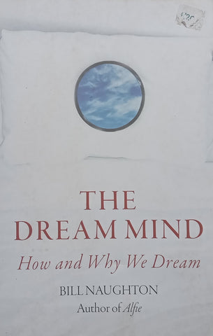 The Dream Mind: How and Why We Dream | Bill Naughton