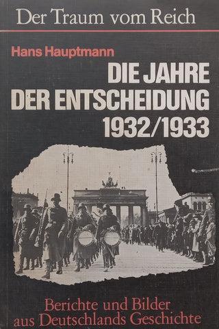 Der Traum vom Reich: Die Jahre der Entscheidung, 1932/1933 (German) | Hans Hauptmann