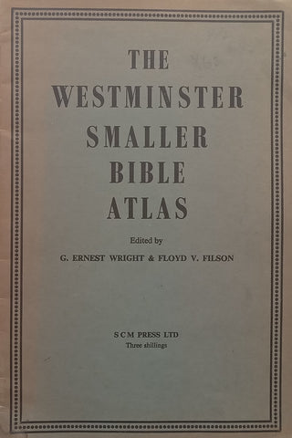 The Westminster Smaller Bible Atlas | G. Ernest Wright &amp; Floyd V. Filson (Eds.)