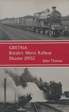 Gretna: Britain’s Worst Railway Disaster (1915) | John Thomas