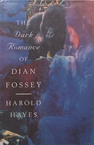 The Dark Romance of Dian Fossey | Harold Hayes
