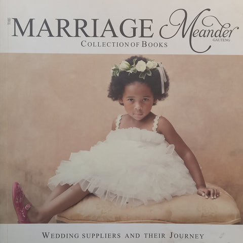 The Marriage Meander Gauteng Issue 12: Wedding Suppliers and their Journey