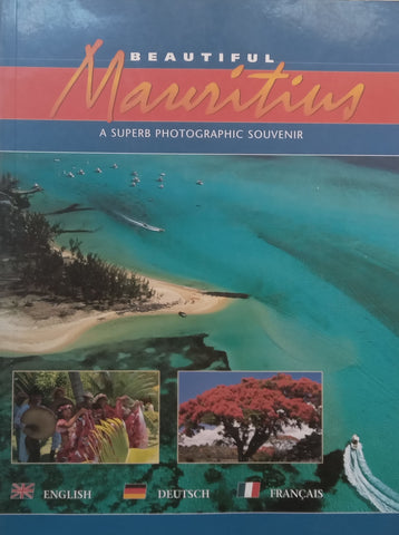 Beautiful Mauritius: A Superb Photographic Souvenir (English, German, French Text) | Alain Proust