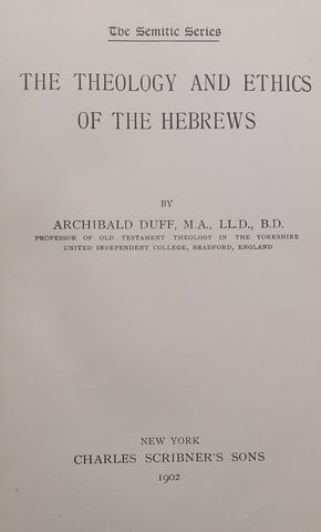 The Theology and Ethics of the Hebrews (Published 1902) | Archibald Duff
