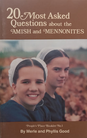 20 Most Asked Questions About the Amish and Mennonites | Merle &amp; Phyllis Good