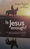 Is Jesus Enough? | Angus Buchan &amp; Val Waldeck