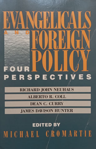 Evangelicals and Foreign Policy: Four Perspectives | Michael Cromartie (Ed.)