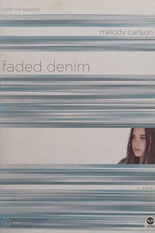 Faded Denim (True Colors Series) | Melody Carlson