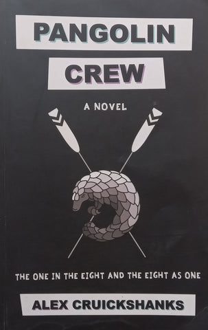 Pangolin Crew: A Novel (Inscribed by Author and with Unused Pangolin Sticker) | Alex Cruickshanks