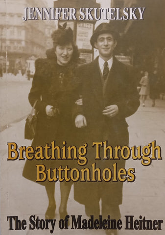 Breaking Through Buttonholes: The Story of Madeleine Heitner | Jennifer Skutelsky