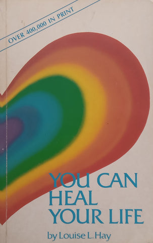 You Can Heal Your Life | Louise L. Hay
