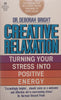 Creative Relaxation: Turning Your Stress into Positive Energy | Deborah Bright