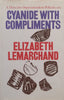 Cyanide with Compliments | Elizabeth Lemarchand