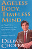 Ageless Body, Timeless Mind: A Practical Alternative to Growing Old | Deepak Chopra