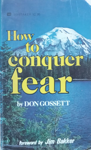 How to Conquer Fear | Don Gossett