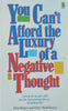 You Can’t Afford the Luxury of a Negative Thought: A Book for People with any Life-Threatening Illness, Including Life | John-Roger and Peter McWilliams
