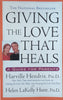 Giving the Love That Heals: A Guide for Parents | Harville Hendrix &amp; Helen LaKelly Hunt