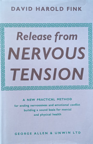 Release from Nervous Tension: A New Practical Method | David Harold Fink