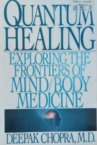 Quantum Healing: Exploring the Frontiers of Mind/Body Medicine | Deepak Chopra