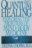 Quantum Healing: Exploring the Frontiers of Mind/Body Medicine | Deepak Chopra