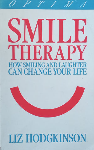 Smile Therapy: How Smiling and Laughter can Change Your Life | Liz Hodgkinson