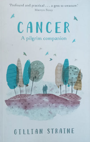 Cancer: A Pilgrim Companion | Gillian Straine