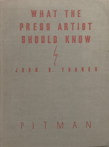 What the Press Artist Should Know (Published 1936) | John R. Turner