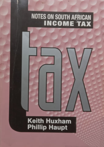 Notes on South African Income Tax 2008 | Keith Huxham &amp; Philip Haupt