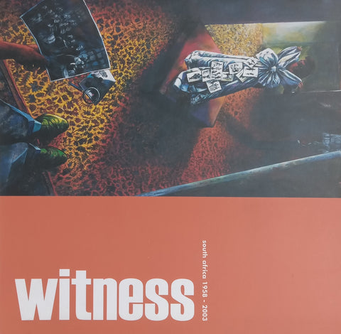 Witness: South Africa 1958-2003 (Brochure to Accompany the Exhibition)