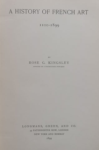 A History of French Art, 1100-1899 | Rose G. Kingsley