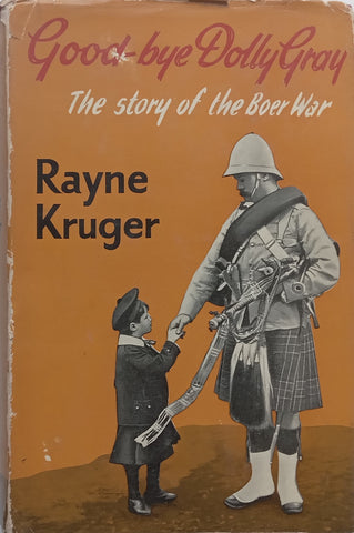 Good-Bye Dolly Gray: The Story of the Boer War | Rayne Kruger