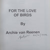 For the Love of Birds (Signed by Author) | Archie van Reenen