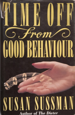 Time Off From Good Behaviour (Hardcover) | Susan Sussman