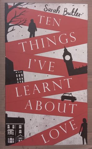 Ten Things I’ve Learnt About Love (Proof Copy) | Sarah Butler