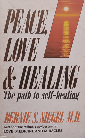 Fear, Love &amp; Healing: The Path to Self-Healing | Bernie S. Siegel