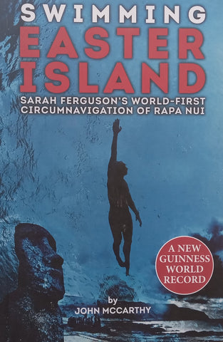 Swimming Easter Island: Sarah Ferguson’s World-First Circumnavigation of Rapa Nui | John McCarthy