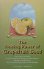 The Healing Power of Grapefruit Seed | Shalila Sharamon &amp; Bodo J. Baginski