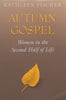 Autumn Gospel: Women in the Second Half of Life | Kathleen Fischer