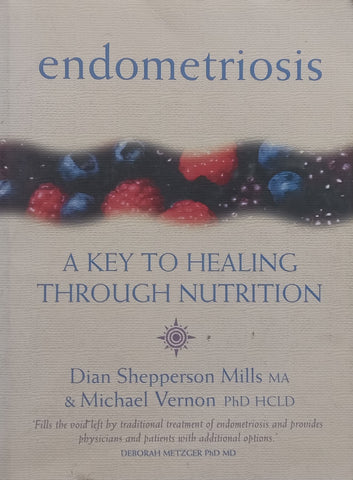 Endometriosis: A Key to Healing Through Nutrition | Dian Shepperson Mills &amp; Michael Vernon