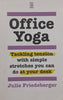 Office Yoga: Tackling Tension with Simple Stretches You Can Do at Your Desk | Julie Freideberger
