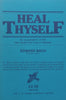 Heal Thyself: An Explanation of the Real Cause and Cure of Disease | Edward Bach