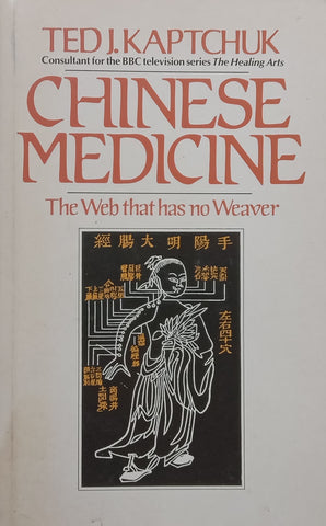 Chinese Medicine: The Web That Has No Weaver | Ted J. Kaptchuk