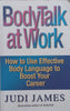 BodyTalk at Work: How to Use Effective Body Language to Boost Your Career | Judi James