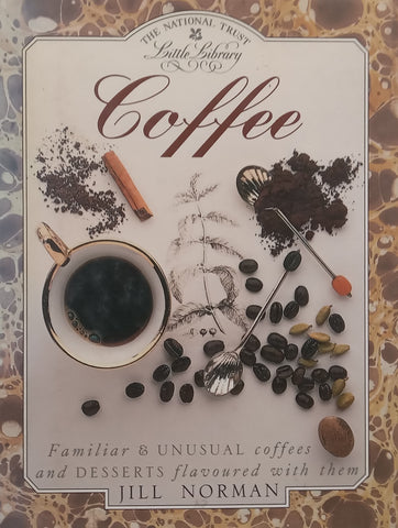 Coffee: Familiar and Unusual Coffees and Desserts Falvoured with Them | Jill Norman