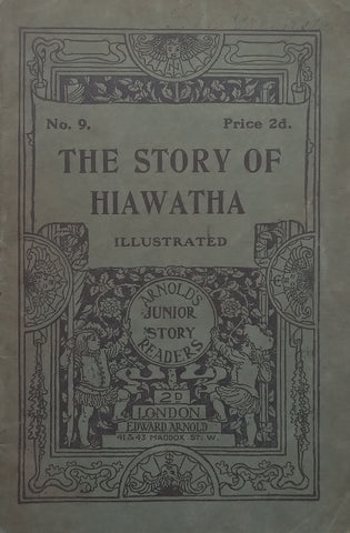 The Story of Hiawatha (Arnold’s Junior Story Reader Series No. 9)