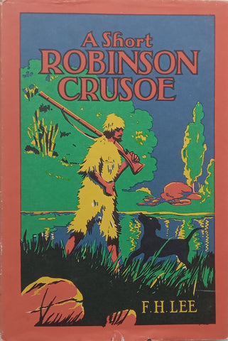 A Short Robinson Crusoe | F. H. Lee